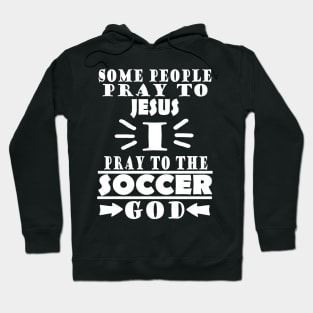 Soccer god funny soccer player saying club Hoodie